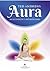 Aura:  Jak ją zobaczyć i zinterpretować