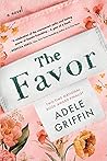 The Favor by Adele Griffin The Favor by Adele Griffin