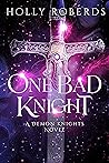 One Bad Knight (Demon Knights, #2) Book cover for One Bad Knight (Demon Knights, #2)