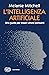 L'intelligenza artificiale: Una guida per esseri umani pensanti