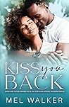 Kiss You Back by Mel  Walker