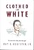 Clothed in White by Ray G. Register Jr.