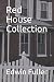 Red House Collection by Edwin Fuller