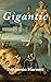 Gigantic: Stories From the ...