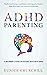 ADHD Parenting: A Beginner’s Guide on Raising Boys with ADHD: Mindfulness Strategies and Modern Techniques for Parents: Make ADHD Boys Feel Loved And Supported