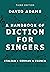 A Handbook of Diction for Singers: Italian, German, French