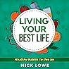 Living Your Best Life: Healthy Habits To Live By