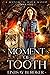Moment of Tooth (A Witch in Wolf Wood, #4) by Lindsay Buroker