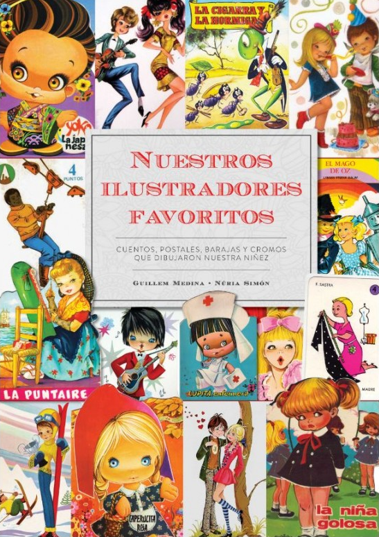 Nuestros ilustradores favoritos. Cuentos, barajas, postales y cromos que dibujaron nuestra niñez