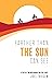 Farther Than the Sun Can Se...