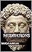 Meditations: Marcus Aurelius (Illustrated)