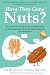 Have they Gone Nuts? by Bronwyn Maree Wilson Have they Gone Nuts? by Bronwyn Maree Wilson