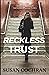 RECKLESS TRUST