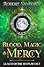 Blood, Magic & Mercy (League of the Moon #3)