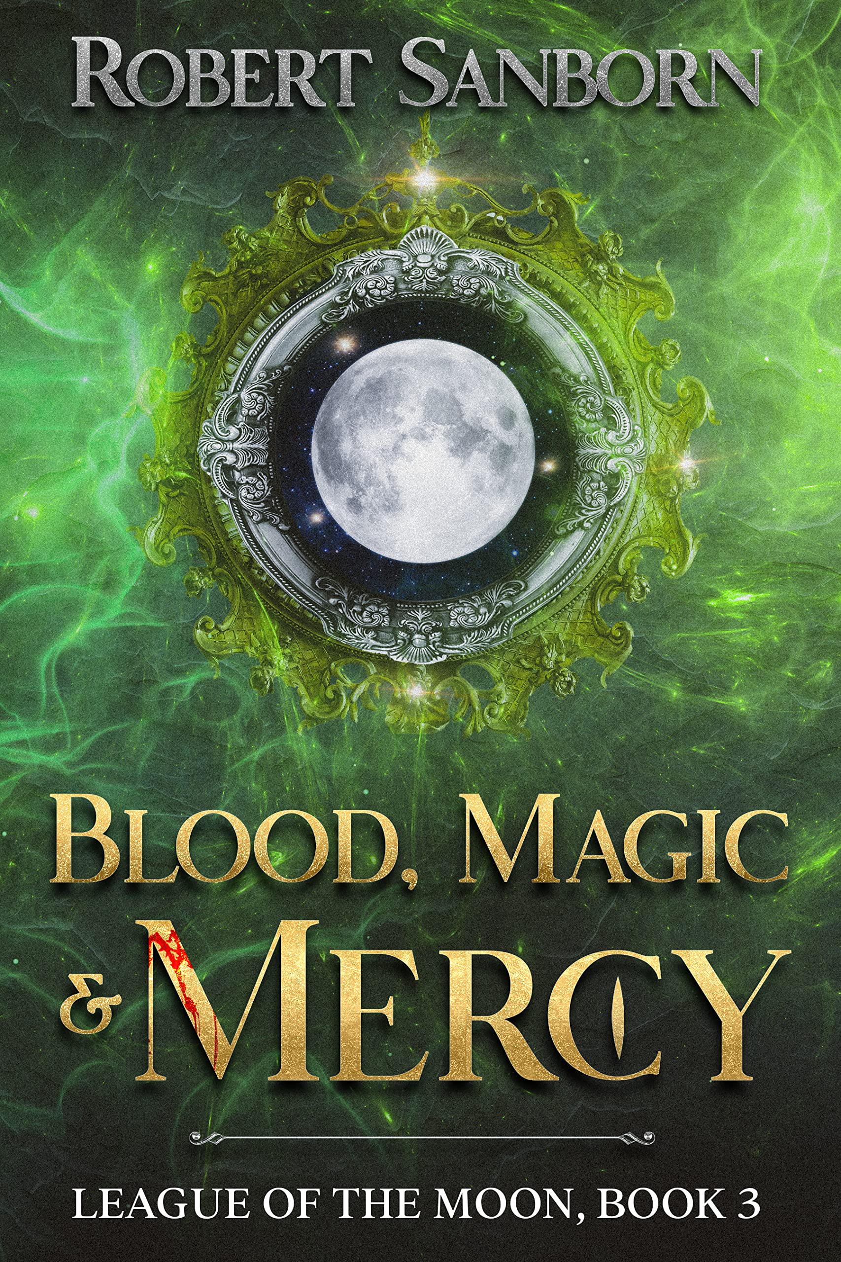 Blood, Magic & Mercy (League of the Moon #3)