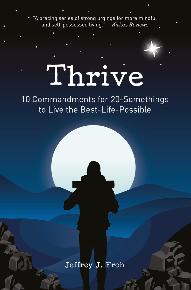 Thrive: 10 Commandments for 20-Somethings to Live the Best-Life-Possible