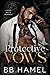 Protective Vows (Valverde Mafia #1)