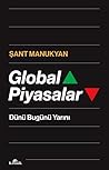 Global Piyasalar: Dünü Bugünü Yarını