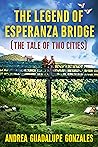 The Legend of Esperanza Bridge: The Tale of Two Cities