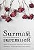Surmast ja suremisest. Mida on surijatel õpetada arstidele, õ... by Elisabeth Kübler-Ross