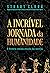 A incrível jornada da humanidade - A História contada através... by Stuart Clark