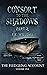 Consort to the Shadows: The Fledgling Account, Volume Five, Part Two