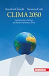 Clima 2050: La matematica e la fisica per il futuro del sistema Terra Clima 2050: La matematica e la fisica per il futuro del sistema Terra