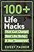 100+ Life Hacks That Can Ch...