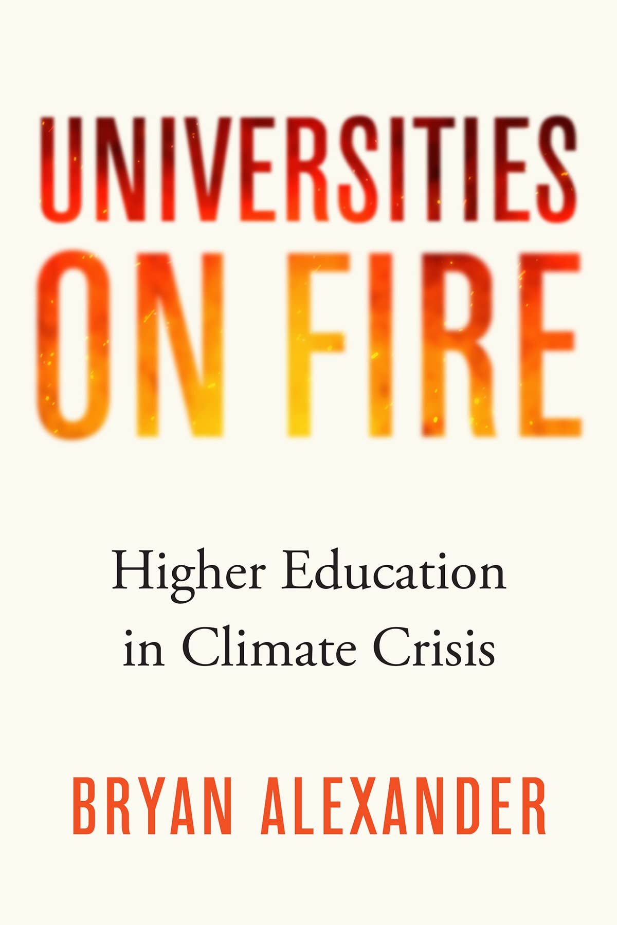 Universities on Fire: Higher Education in the Climate Crisis (Hardcover)