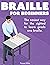 Braille for Beginners: A course and practice workbook in grade one braille for the sighted