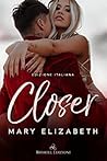 Closer by Mary  Elizabeth