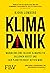 Klimapanik: Warum uns eine ...