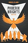 Phoenix Knights by Gabriel M Wood