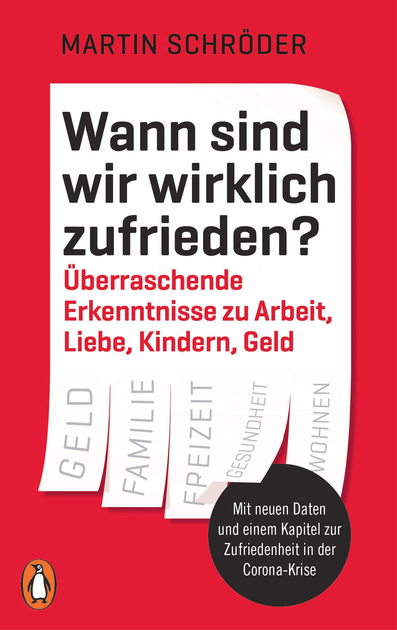Wann sind wir wirklich zufrieden?: Überraschende Erkenntnisse zu Arbeit, Liebe, Kindern, Geld - Mit neuen Daten und einem Kapitel zur Zufriedenheit in der Corona-Krise (Paperback)