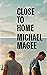 Close to Home by Michael  Magee