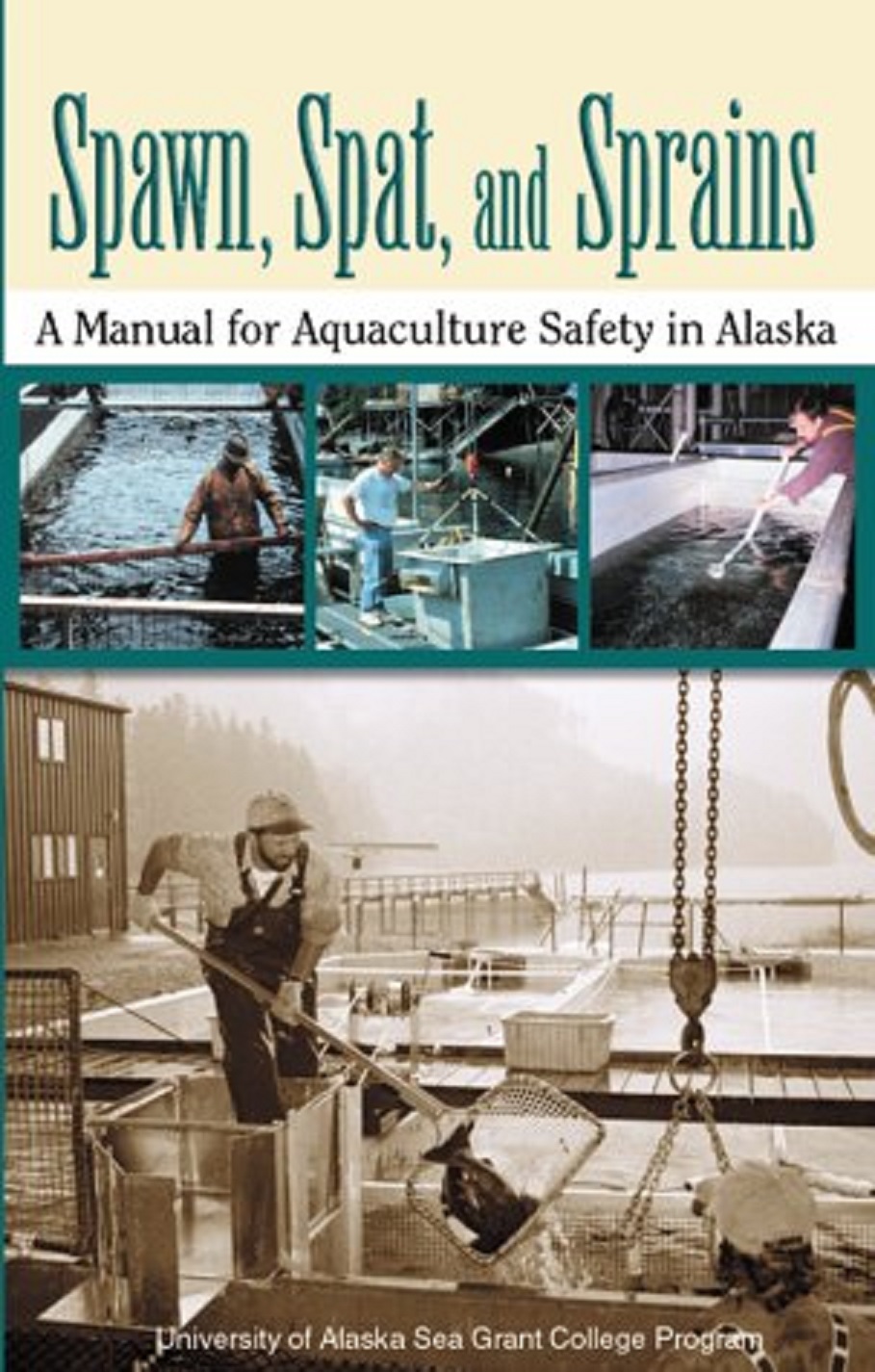 Spawn, Spat, and Sprains: A Manual for Aquaculture Safety in Alaska
