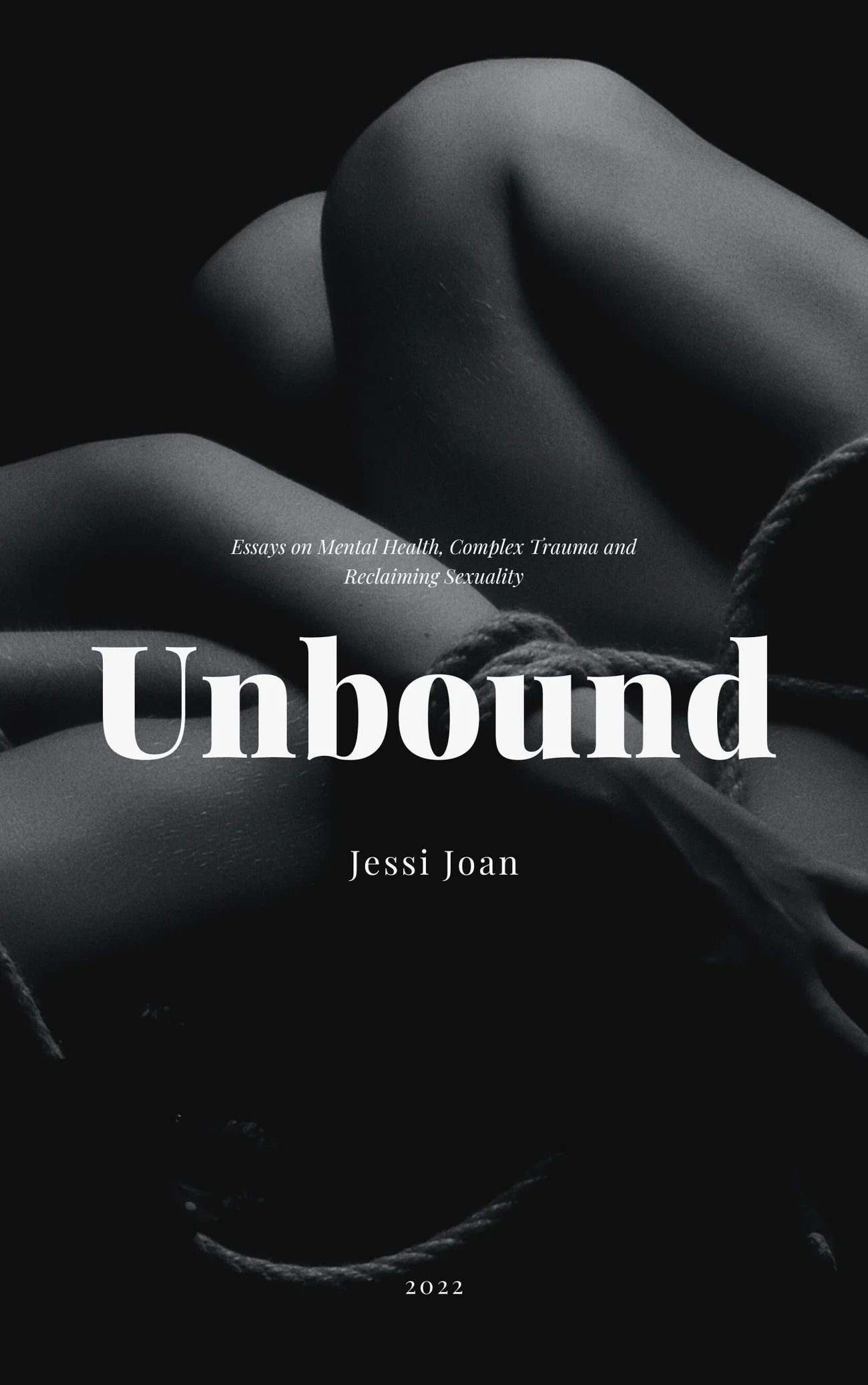 Unbound: essays on mental health, complex trauma and reclaiming sexuality