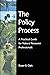 The Policy Process: A Practical Guide for Natural Resources Professionals