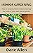 INDOOR GARDENING by Dane Allen