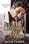 It's Always Been You (A Single Mom Secret Baby Novel)