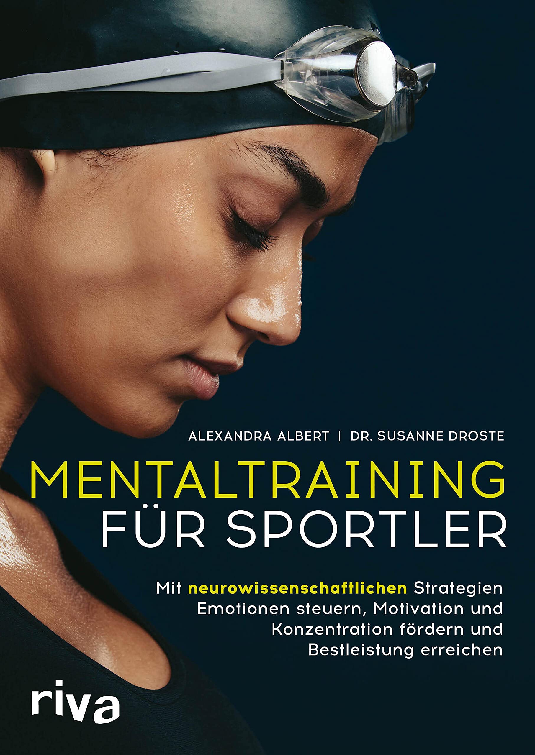 Mentaltraining für Sportler: Mit neurowissenschaftlichen Strategien Emotionen steuern, Motivation und Konzentration fördern und Bestleistung erreichen ... Vorwort von David Göttler (German Edition)