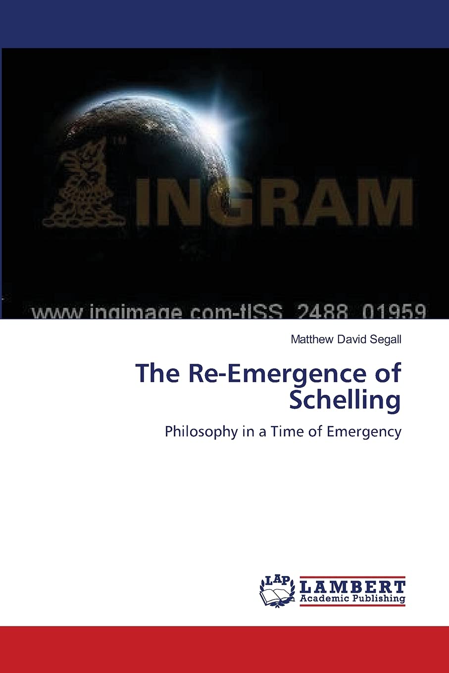 The Re-Emergence of Schelling: Philosophy in a Time of Emergency (Paperback)