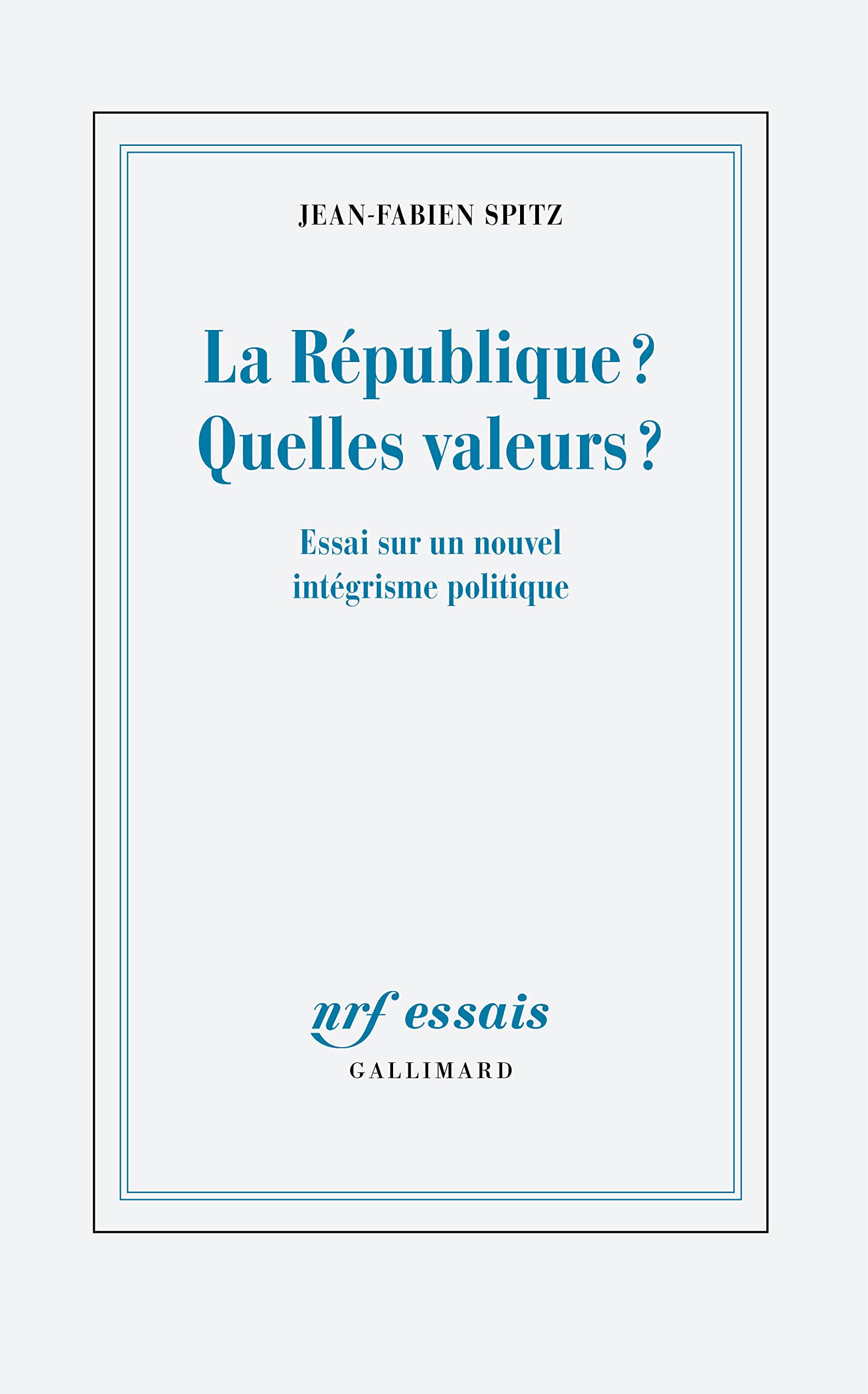 La République ? Quelles valeurs ? Essai sur un nouvel intégrisme politique (Kindle Edition)