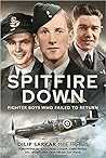 Spitfire Down: Fighter Boys Who Failed to Return