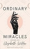 Ordinary Miracles: Poems of Magic & Hope
