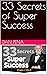 33 Secrets of Super Success