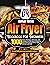 The Ultimate Air Fryer Cookbook for Beginners by Nathan Terrell