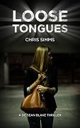 Loose Tongues: A dark and tense detective thriller with a nail-biting finish