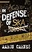 In Defense of Ska: The Ska ...