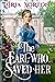 The Earl Who Saved Her